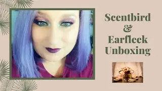 Scentbird | Earfleek Unboxings