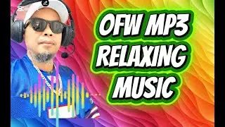 OFW MP3 MUSIC LAB ( RELAXING MUSIC)#remix #audiofile #mp3music