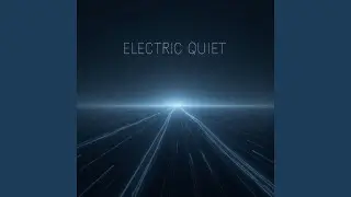 Electric Quiet