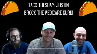 Taco Tuesday: Justin Brock The Medicare Guru!