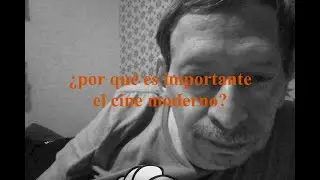 por qu&eacute; es importante el cine moderno