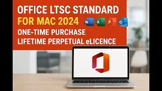 Office LTSC Standard for Mac 2024 | One Time Purchase Only | Lifetime Perpetual Licence