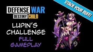 Full Gameplay - Lupin's Art of Disguise Challenge [Defense War: Destiny Child]