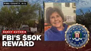 FINDING NANCY GUTHRIE: FBI announces $50,000 reward in search for missing mom