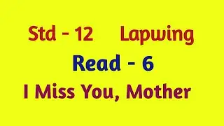 Std 12 English | Lapwing | Read 6 | I miss you mother👩| supplementary reader | forum tutorials