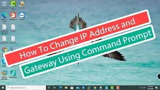How To Change IP Address and Gateway Using Command Prompt