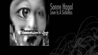 Sonne Hagal   Love Is A Sickness