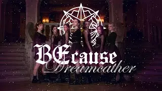 [KPOP COVER] Dreamcatcher(드림캐쳐) 'BEcause' | DANCE COVER by cdt BRbrK