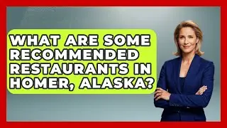 What Are Some Recommended Restaurants In Homer, Alaska? - Chasing Big Fish