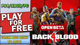 Back 4 Blood Open Beta PLAY FOR FREE 😱 (PS4/XBOX/PC)