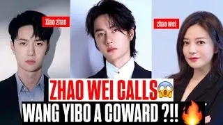 🔥 ZHAO WEI Calls Wang Yibo a COWARD?😱Xiao Zhan DEFENDS Him Like Never Before!