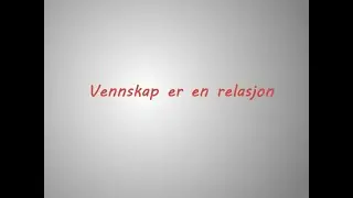 Vennskap er en relasjon | Music