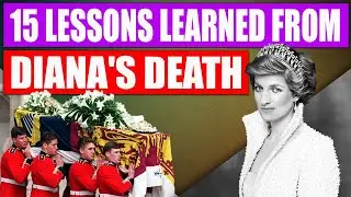 15 Lessons Learned from Princess Diana's Death