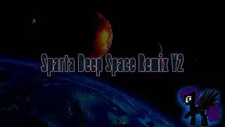 Sparta Deep Space Remix V2 (-Reupload-)