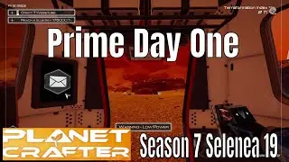 Planet Crafter Season 7 Selenea Ep 19 PRIME Day 1