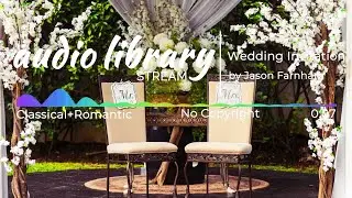 Wedding Invitation by Jason Farnham - No Copyright Safe Background Music for Content Creators