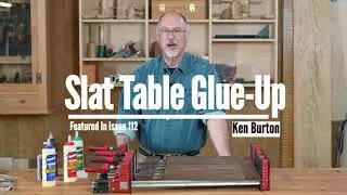 Woodcraft Magazine: Slat-Table Glue-Up