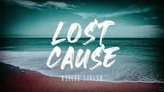 Billie Eilish - Lost Cause (Lyrics) 1 Hour