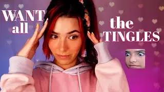 ASMR When You WANT to Get those TINGLES