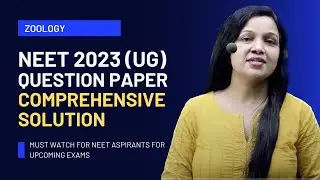 Comprehensive NEET 2023 Zoology Solutions: Question Paper Explained | In-Depth Zoology NEET 2023