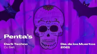 D&iacute;a de los Muertos 2021 - Penta's Dark Techno DJ Set