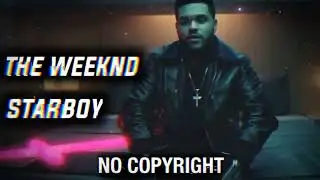 THE WEEKND - STARBOY (Ft.Daft Punk) 🎵 [NO COPYRIGHT REMIX]