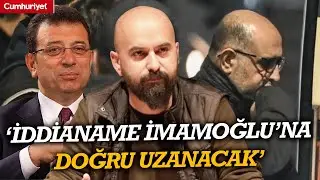 Aziz İhsan Aktaş iddianamesi hazırlandı! Fatih Yaşlı: 'İddianame İmamoğlu'na doğru uzanacak'