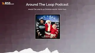 Around The Loop Ep 43 Christmas special : Santa Claus 🎅