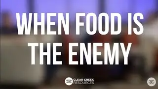 When Food Is The Enemy
