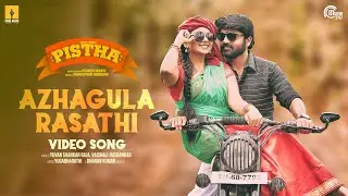 Pistha - Azhagula Rasathi Video| Metro Shirish| Dharan Kumar| Yuvan Shankar Raja | M Ramesh Baarathi
