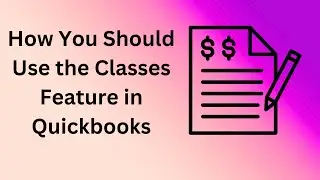 How Non-Profits Should Use Classes in Quickbooks.