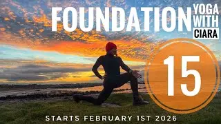 DAY 15: FOUNDATION : 21-Day Yoga Journey with Ciara
