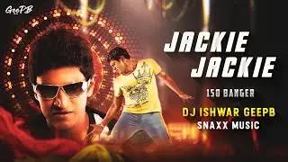Jackie Jackie | Dr.Puneeth Rajkumar | 150 Banger | GeePB Music & Snaxx Music