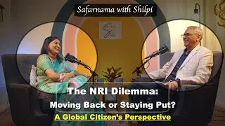 NRI Dilemma: Moving Back or Staying Put? A Global Citizen's Perspective (Hindi)