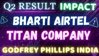 Titan Company | Bharti Airtel | Godfrey Phillips india | Q2 Result All companies today 