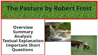 The Pasture by Robert Frost | Overview, Summary, Analysis and textual Explanation | All in one video