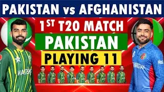 Pakistan playing 11 vs Afghanistan 1st T20 Match | Pakistan vs Afghanistan | Pakistan Playing 11