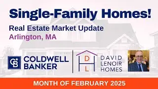 Arlington, MA: February 2025 Market Insights for Single Family Homes!