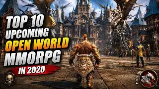 TOP 10 NEW UPCOMING OPEN WORLD MMORPG IN 2020 (Android/IOS)