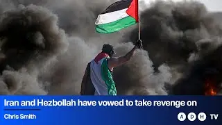 Iran and Hezbollah have vowed to take revenge on Israel | Chris Smith