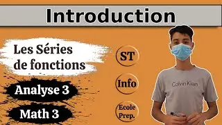 Analyse 3 | Math 3 - Les Séries de Fonctions | Introduction