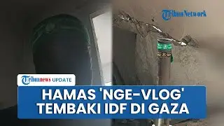 Rekaman Pejuang Hamas 'Nge-Vlog' saat Tembaki Lusinan Tank Israel di Gaza, IDF Tewas Massal