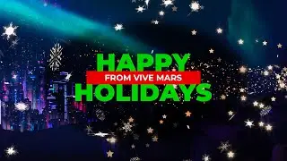 Happy Holidays from VIVE Mars!