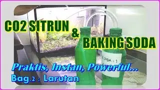 CO2 Sitrun & Baking Soda  - Bagian 2 Membuat Larutan, Ternyata Tidak Sulit...
