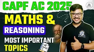 CAPF AC 2025 : Math And Reasoning Imp Topics + Sylllabus