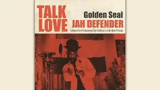 Jah Defender & Golden Seal - Talk Love