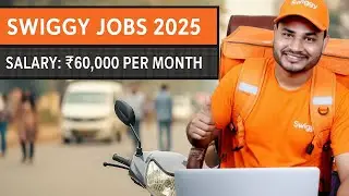 Swiggy Jobs 2025 | Swiggy Delivery Job Kaise Shuru Kare | Salary, Joining Process & Benefits