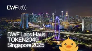 DWF Labs Haus: TOKEN2049 Singapore 2025