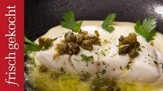 Kabeljau in Kapern-Zitronen-Butter und Erd&auml;pfelschaum (Lisl Wagner-Bacher)