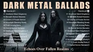 🔥 The Most Beautiful Symphonic Dark Metal Ballads | Echoes Over Fallen Realms